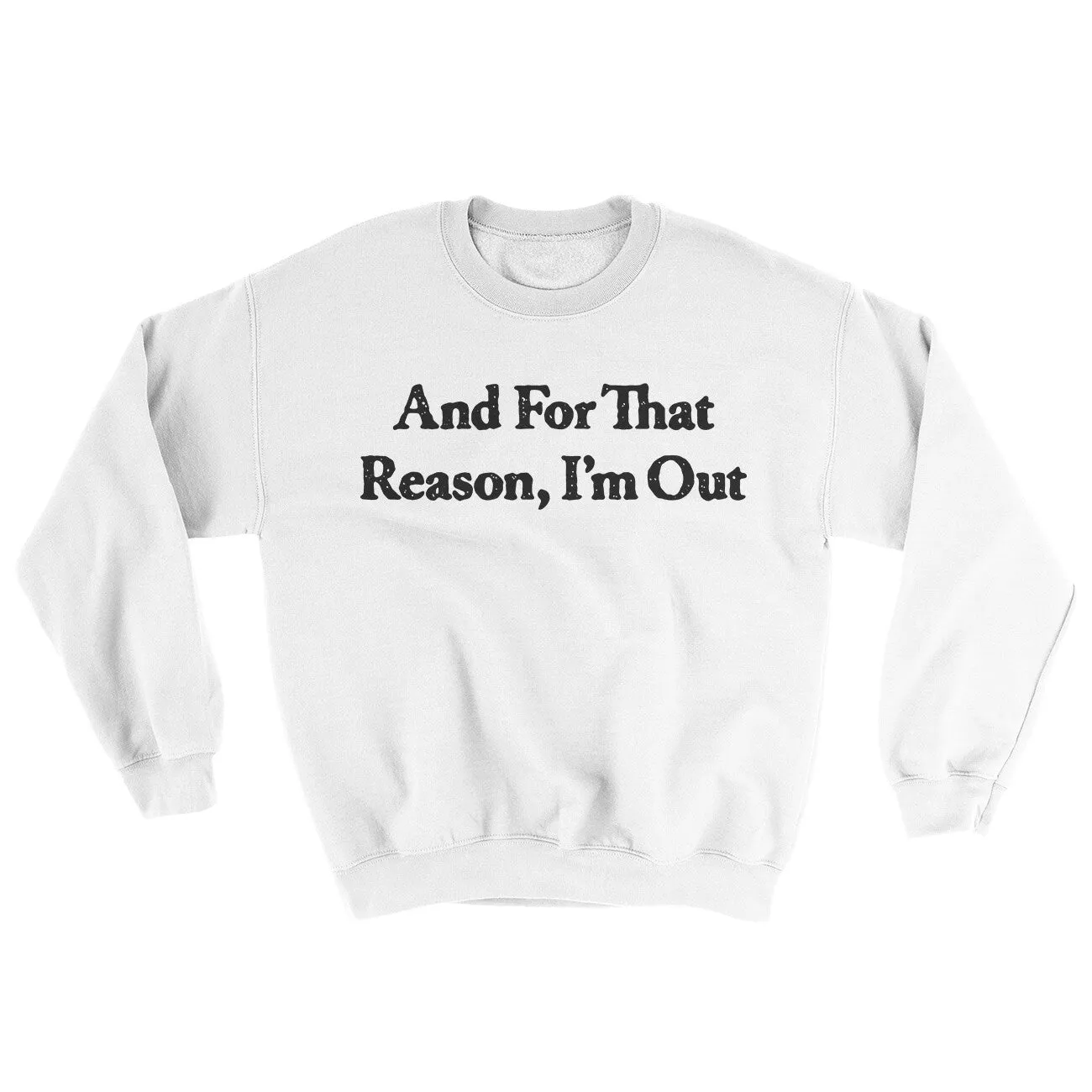 And For That Reason I’m Out Ugly Sweater
