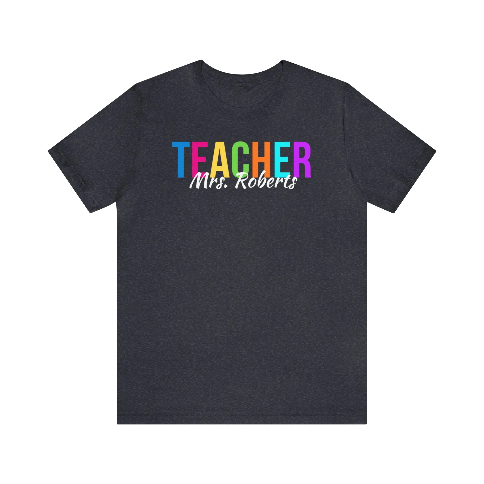 CUSTOM Multicolored Teacher Personalized T-Shirt | Teacher's School Tee |  Bella Canvas 3001 Unisex | School Short Sleeve Tshirt