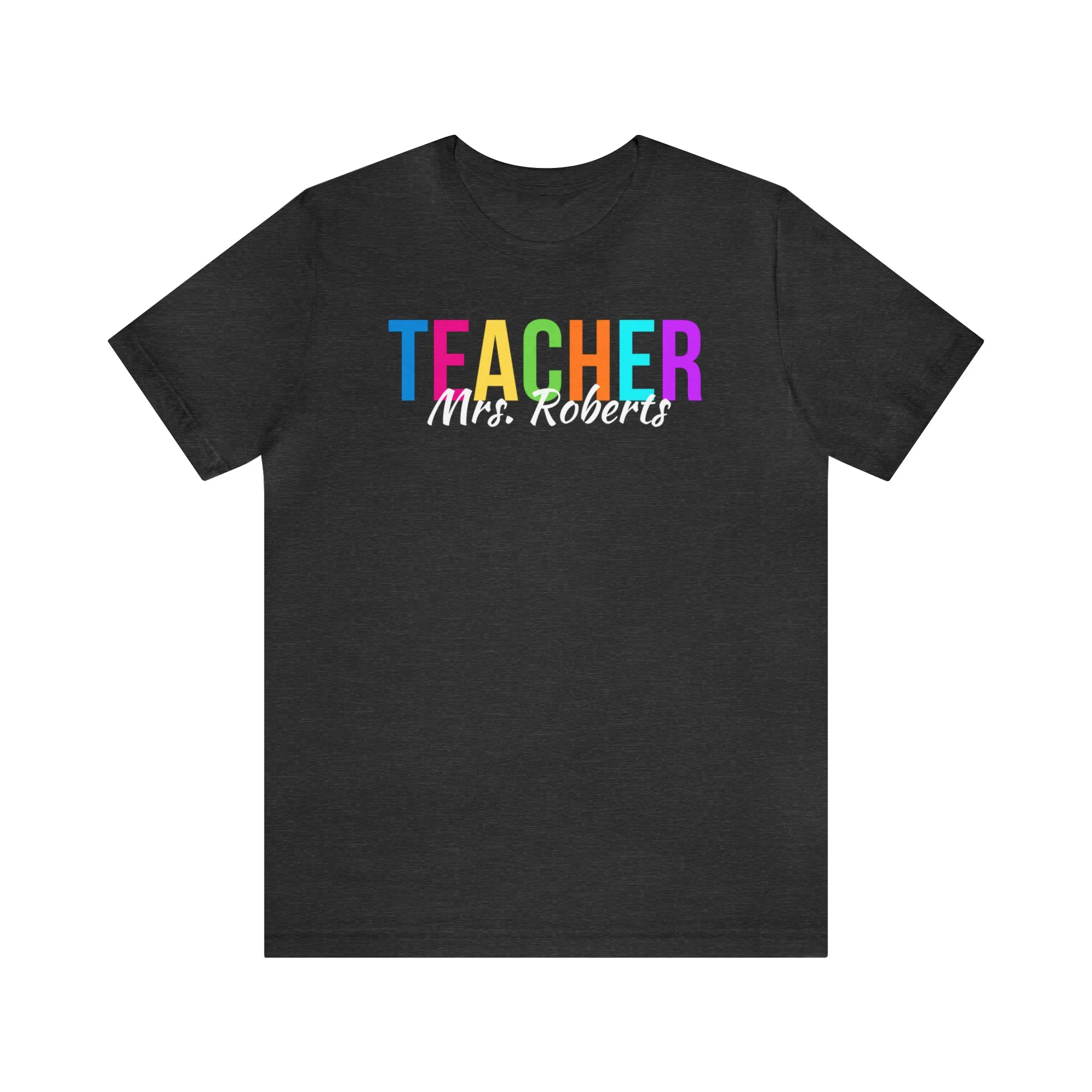 CUSTOM Multicolored Teacher Personalized T-Shirt | Teacher's School Tee |  Bella Canvas 3001 Unisex | School Short Sleeve Tshirt
