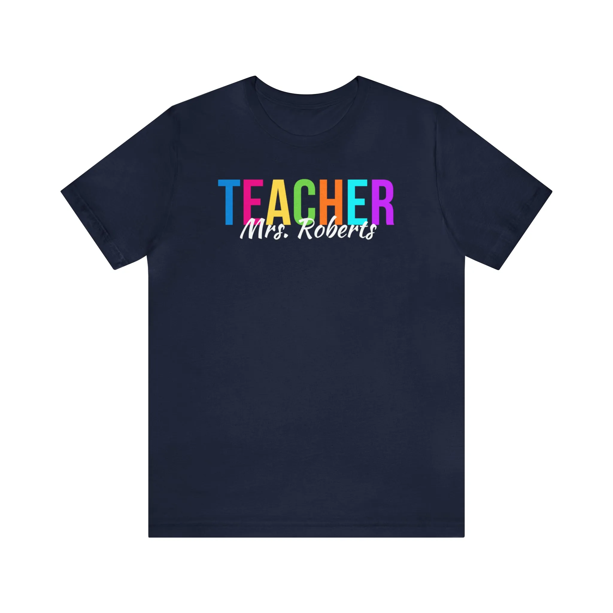 CUSTOM Multicolored Teacher Personalized T-Shirt | Teacher's School Tee |  Bella Canvas 3001 Unisex | School Short Sleeve Tshirt