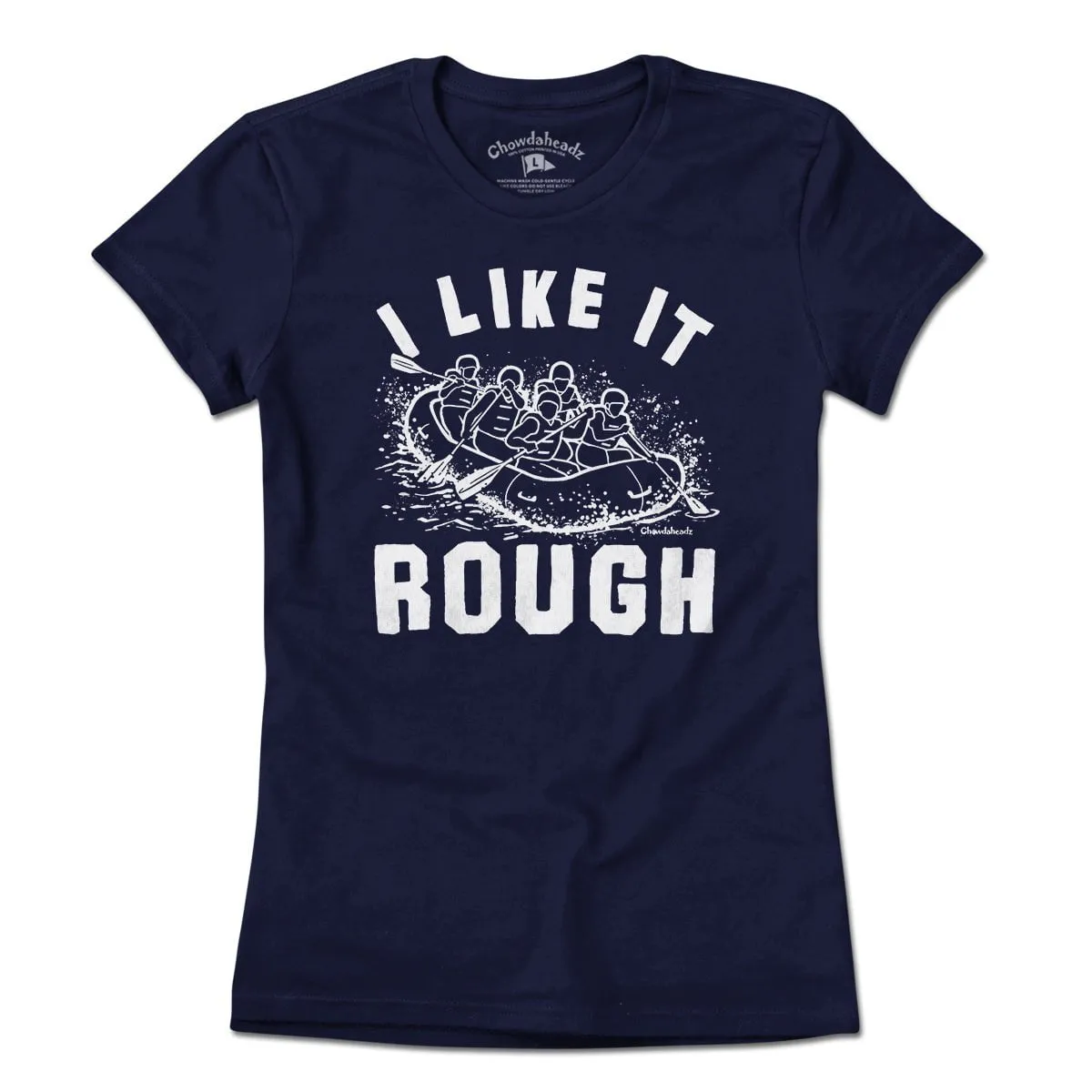 I Like It Rough Rafting T-Shirt