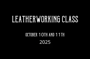 Leatherworking Class October 2025