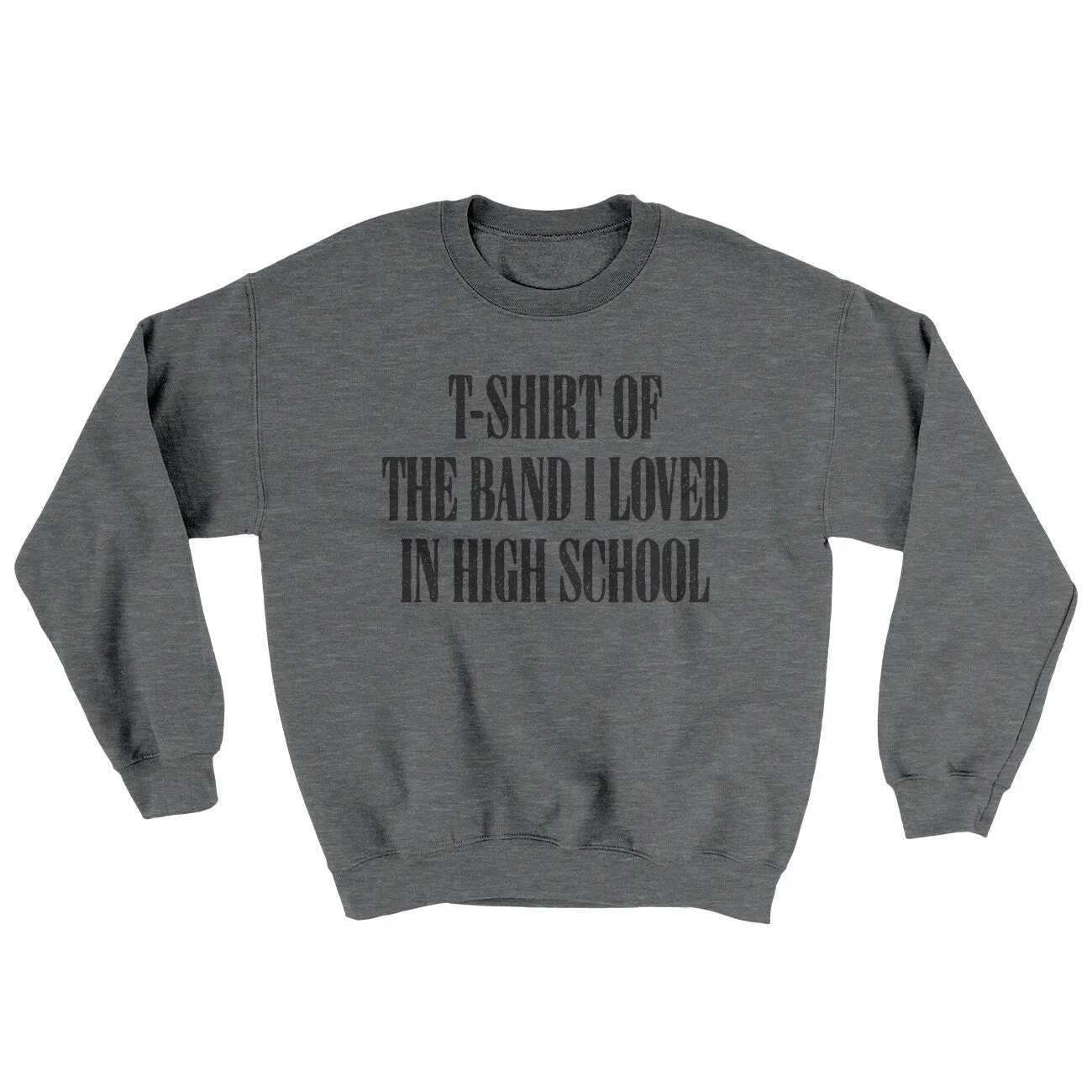 T-Shirt Of The Band I Loved In High School Ugly Sweater